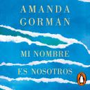 [Spanish] - Mi nombre es nosotros: Poemas Audiobook