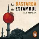 [Spanish] - La bastarda de Estambul Audiobook