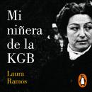 [Spanish] - Mi niñera de la KGB Audiobook