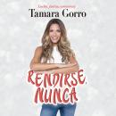 Rendirse, nunca Audiobook