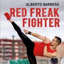 Red Freak Fighter Audiobook