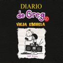 Diario de Greg 10. Vieja escuela Audiobook