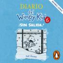 [Spanish] - Diario del Wimpy Kid 6 - ¡Sin salida! Audiobook