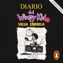 [Spanish] - Diario del Wimpy Kid 10 - Vieja escuela Audiobook