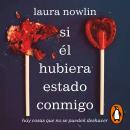 [Spanish] - Si él hubiera estado conmigo: hay cosas que no se pueden deshacer: El fenómeno de TikTok no apto para corazones sensibles Audiobook