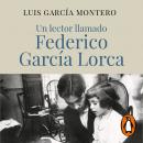 Un lector llamado Federico García Lorca Audiobook