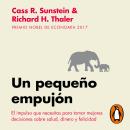 [Spanish] - Un pequeño empujón: El impulso que necesitas para tomar mejores decisiones sobre salud,  Audiobook