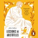 [Spanish] - Lecciones de Aristóteles: Comprender al mayor filósofo de todos los tiempos Audiobook
