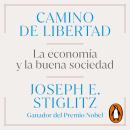 [Spanish] - Camino de libertad: La economía y la buena sociedad Audiobook