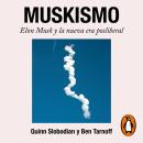 [Spanish] - Muskismo: Elon Musk y la nueva era posliberal Audiobook