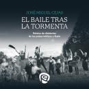 [Spanish] - El baile tras la tormenta: Relatos de disidentes de los países bálticos y Rusia Audiobook