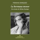 [Spanish] - La hermana menor: Un retrato de Silvina Ocampo Audiobook