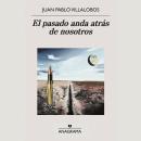 [Spanish] - El pasado anda atrás de nosotros Audiobook
