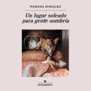 [Spanish] - Un lugar soleado para gente sombría Audiobook
