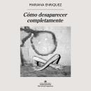 [Spanish] - Cómo desaparecer completamente Audiobook