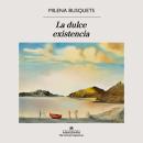 [Spanish] - La dulce existencia Audiobook
