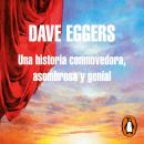 [Spanish] - Una historia conmovedora, asombrosa y genial Audiobook