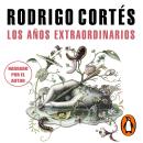 [Spanish] - Los años extraordinarios Audiobook