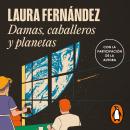 [Spanish] - Damas, caballeros y planetas Audiobook