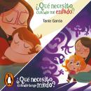 [Spanish] - ¿Qué necesito cuando me enfado? / ¿Qué necesito cuando tengo miedo? (¿Qué necesito cuando...?) Audiobook