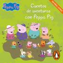 [Spanish] - Peppa Pig. Recopilatorio de cuentos - Cuentos de aventuras con Peppa Pig (español latino) Audiobook