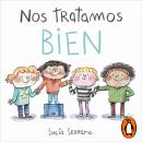 [Spanish] - Nos tratamos bien: Un cuento sobre el respeto Audiobook