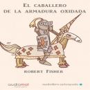 El caballero de la armadura oxidada Audiobook