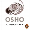 El libro del ego (Fundamentos para una nueva humanidad): Liberarse de la ilusión Audiobook