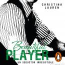 Beautiful Player (Saga Beautiful 3): Un seductor irresistible Audiobook