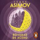 [Spanish] - Bóvedas de acero (Serie de los robots 2) Audiobook