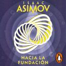 Hacia la Fundación (Ciclo de la Fundación 2) Audiobook