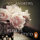 [Spanish] - Flores en el ático (Saga Dollanganger 1) Audiobook