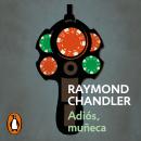 [Spanish] - Adiós, muñeca (Philip Marlowe 2) Audiobook