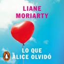 [Spanish] - Lo que Alice olvidó Audiobook