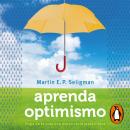 [Spanish] - Aprenda optimismo: Haga de la vida una experiencia maravillosa Audiobook