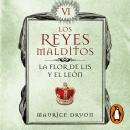 [Spanish] - La flor de lis y el león (Los Reyes Malditos 6) Audiobook