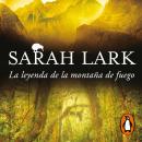 [Spanish] - La leyenda de la montaña de fuego (Trilogía del Fuego 3) Audiobook
