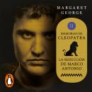 La seducción de Marco Antonio (Memorias de Cleopatra 2), Margaret George