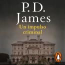 Un impulso criminal (Adam Dalgliesh 2), P.D. James