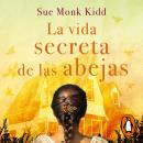 [Spanish] - La vida secreta de las abejas Audiobook