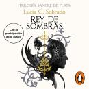 [Spanish] - Rey de sombras (Sangre de Plata 2) Audiobook