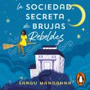 [Spanish] - La Sociedad Secreta de Brujas Rebeldes Audiobook