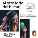 [Spanish] - Al otro lado del bisturí: Dilemas y reflexiones de una neurocirujana Audiobook