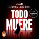 [Spanish] - Todo muere (Todo arde 3) Audiobook