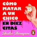 [Spanish] - Cómo matar a un chico en diez citas Audiobook