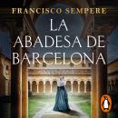 [Spanish] - La abadesa de Barcelona Audiobook