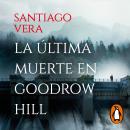 [Spanish] - La última muerte en Goodrow Hill (Trilogía Americana 2) Audiobook