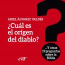 ¿Cuál es el origen del diablo?: Y otras 19 preguntas sobre la Biblia Audiobook
