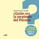 ¿Quién era la serpiente del Paraíso?: ...Y otras 19 preguntas sobre la Biblia Audiobook