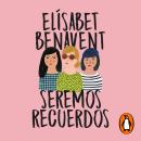 Seremos recuerdos Audiobook